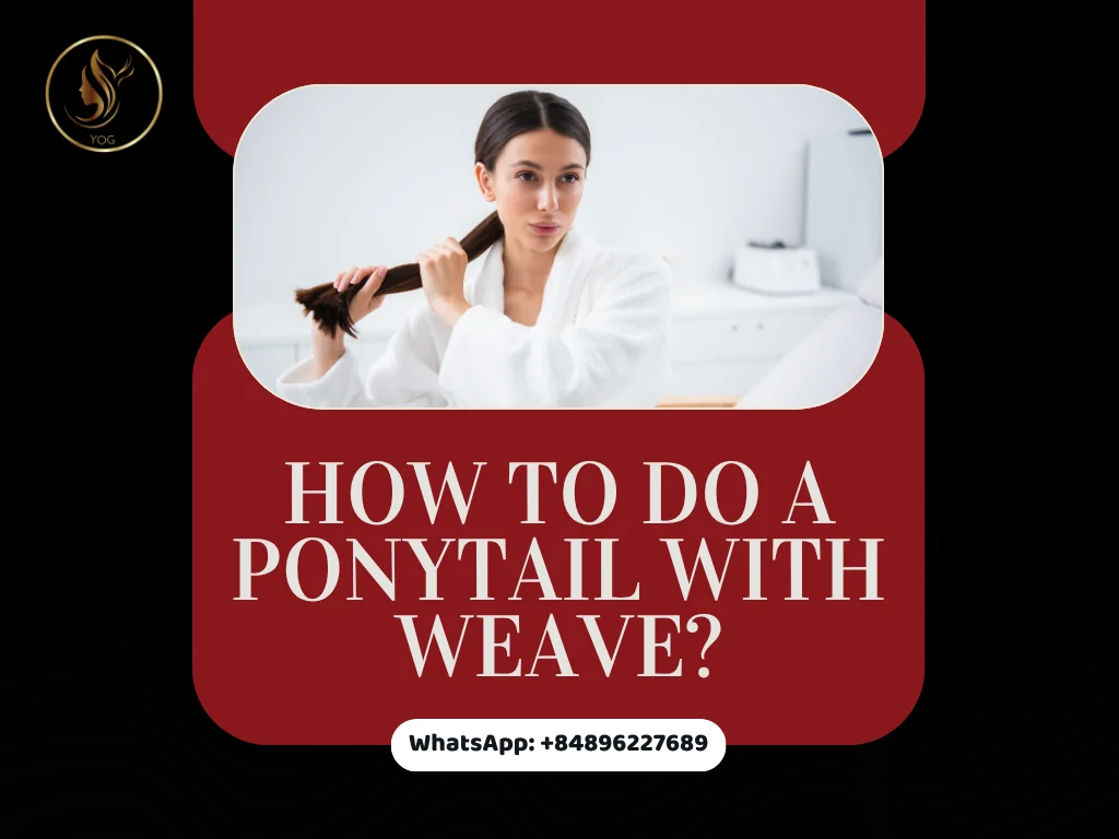 How To Do A Ponytail With Weave? Step-By-Step Tutorial 1 How to do a ponytail with weave? - Step-by-step tutorial
