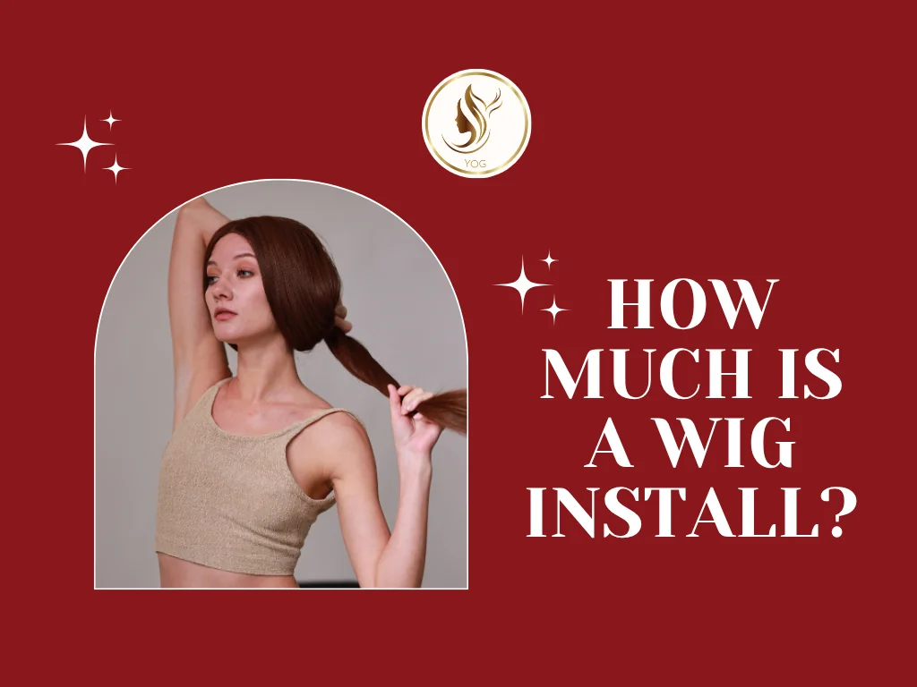How Much Does a Wig Install Cost? What Affects the Price? 1 how much is a wig install cost