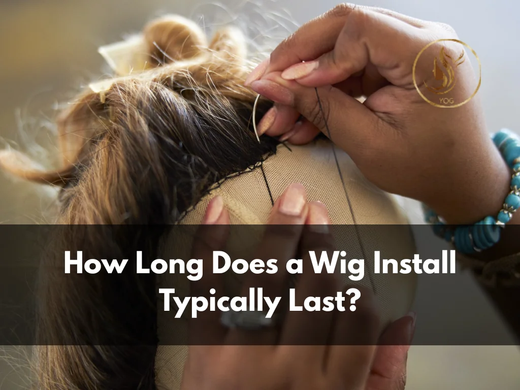 How Long Does a Wig Install Typically Last? 1 How Long Does a Wig Install Last?